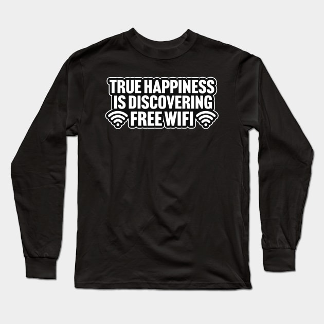 True Happiness Is Discovering Free WiFi Long Sleeve T-Shirt by TextTees